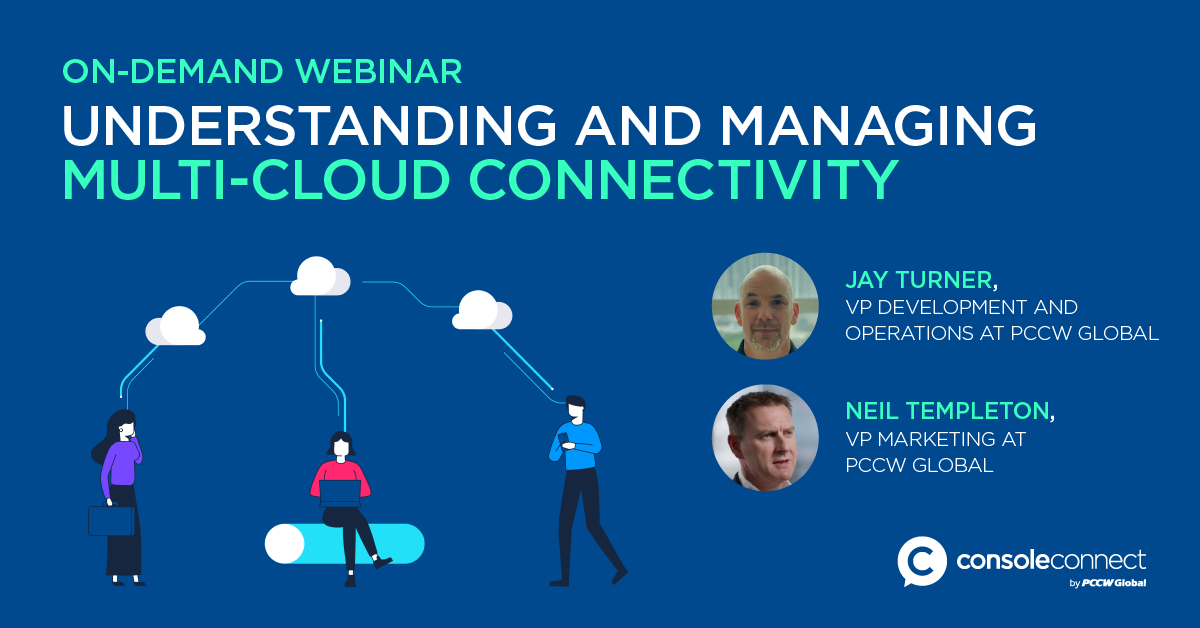 On Demand Webinar - Understanding and managing multi-cloud connectivity